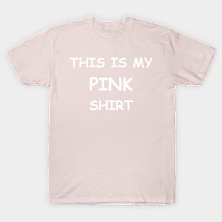 This is my PINK shirt T-Shirt